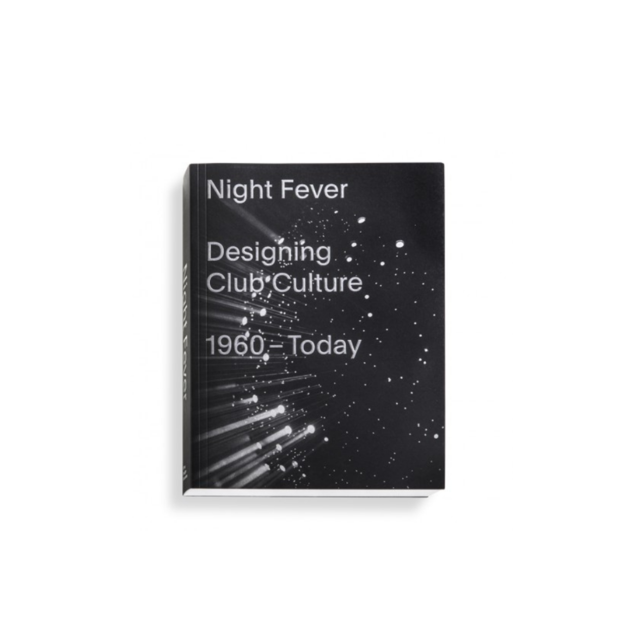 Night Fever - Designing Club Culture Publication