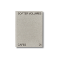 Softer Volumes: Cafes Vol. 01