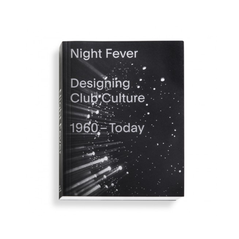Night Fever - Designing Club Culture Publication